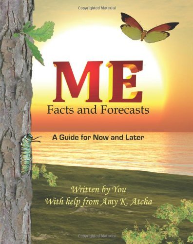 Cover for Amy K Atcha · Me: Facts and Forecasts: a Guide for Now and Later (Taschenbuch) (2011)