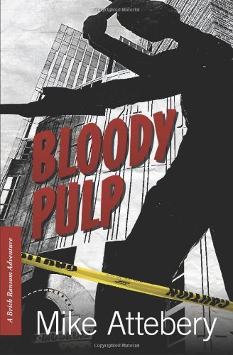 Cover for Mike Attebery · Bloody Pulp: a Brick Ransom Adventure (Taschenbuch) (2012)