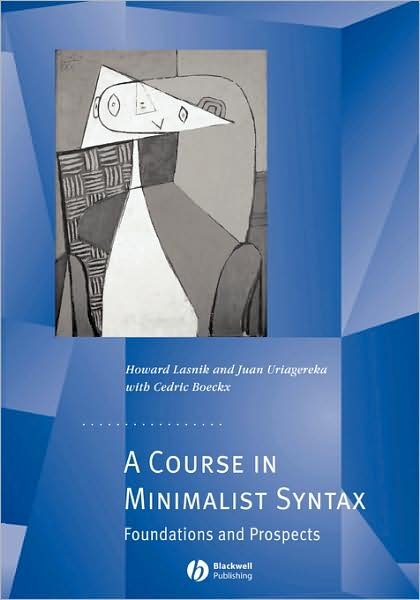 Cover for Lasnik, Howard (University of Maryland) · A Course in Minimalist Syntax: Foundations and Prospects - Generative Syntax (Hardcover Book) (2004)