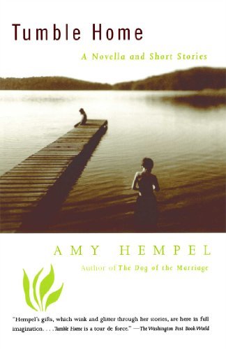 Cover for Amy Hempel · Tumble Home: a Novella and Short Stories (Paperback Bog) [1st Scribner Paperback Fiction Ed edition] (1998)