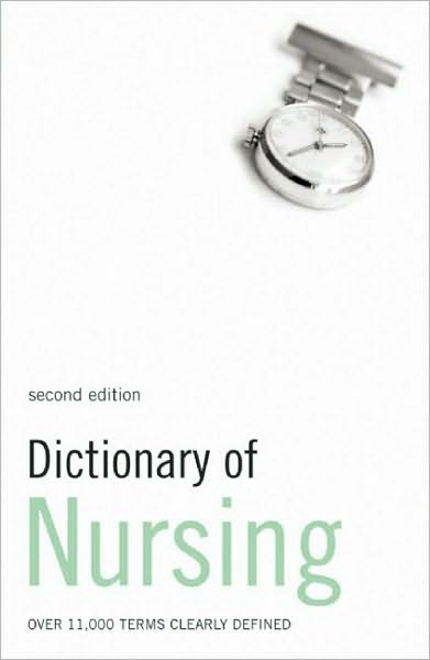 Cover for N/a · Dictionary of Nursing: Over 11,000 terms clearly defined (Paperback Book) [2nd edition] (2007)