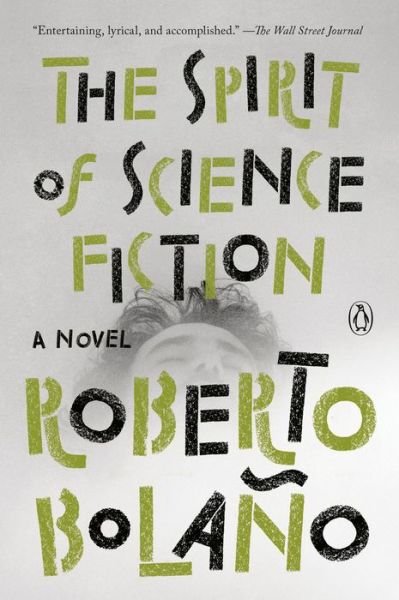 Cover for Roberto Bolano · The Spirit of Science Fiction: A Novel (Taschenbuch) (2020)