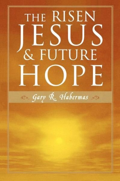 Cover for Gary R. Habermas · The Risen Jesus and Future Hope (Paperback Book) (2003)