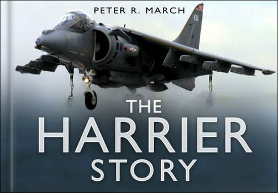 Cover for Peter R March · The Harrier Story - The Story Series (Hardcover Book) (2007)