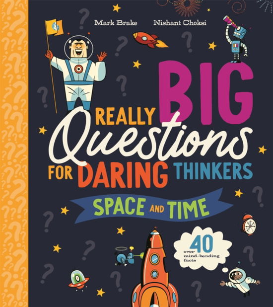 Cover for Mark Brake · Really Big Questions For Daring Thinkers: Space and Time - Really Big Questions For Daring Thinkers (Hardcover Book) (2023)