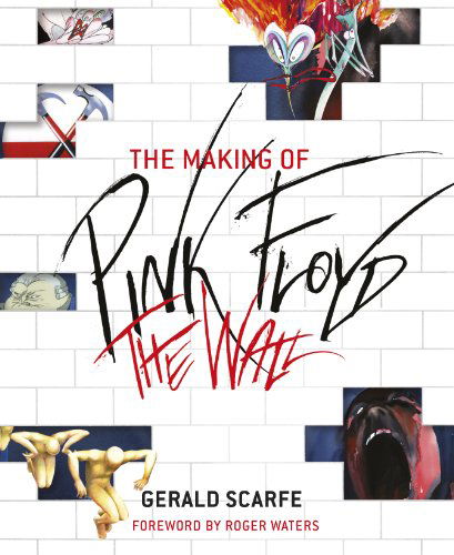 Cover for Gerald Scarfe · The Making of Pink Floyd The Wall (Paperback Book) (2011)