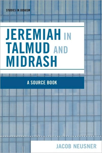 Cover for Jacob Neusner · Jeremiah in Talmud and Midrash - Studies in Judaism (Paperback Book) (2006)