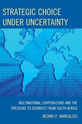 Cover for Mzamo P. Mangaliso · Strategic Choice Under Uncertainty: Multinational Corporations and the Pressure to Disinvest from South Africa (Innbunden bok) (2010)