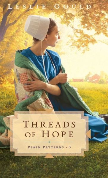 Cover for Leslie Gould · Threads of Hope (Hardcover Book) (2022)