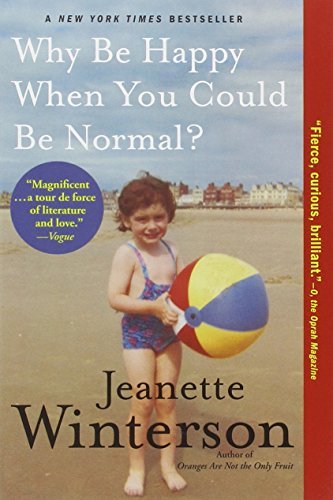 Cover for Jeanette Winterson · Why Be Happy when You Could Be Normal? (Pocketbok) [Reprint edition] (2013)