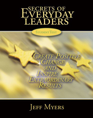 Secrets of Everyday Leaders Learning Kit: Create Positive Change and Inspire Extraordinary Results - Jeff Myers - Books - Broadman & Holman Pub - 9780805468878 - March 1, 2006