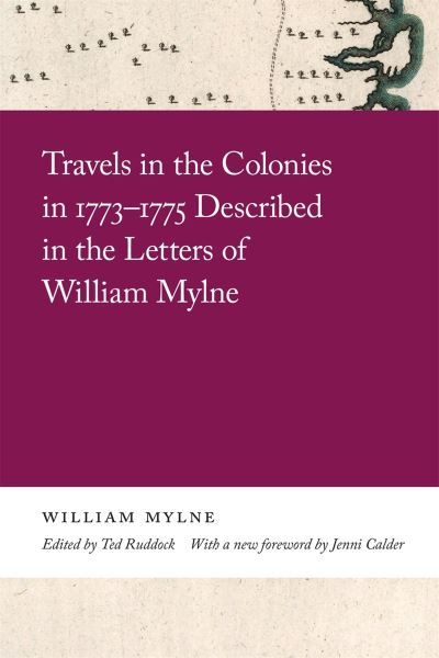 Cover for Jenni Calder · Travels in the Colonies in 1773-1775 Described in the Letters of William Mylne - Georgia Open History Library (Hardcover Book) (2021)