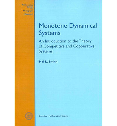 Cover for Smith · Monotone Dynamical Systems: An Introduction To The Theory Of Competitive And Cooperative Systems - Mathematical Surveys and Monographs (Paperback Book) (2008)