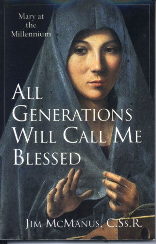 Cover for Fr Jim McManus · All Generations Will Call Me Blessed: Mary at the Millennium (Paperback Book) (1999)