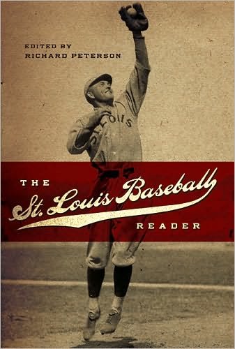 Cover for Richard Peterson · The St. Louis Baseball Reader - Sports and American Culture Series (Hardcover Book) (2006)