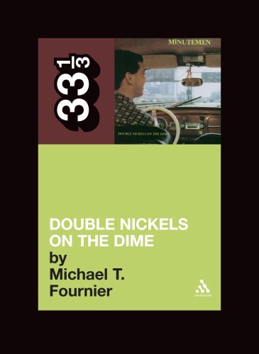 The Minutemen's Double Nickels on the Dime - 33 1/3 - Michael T. Fournier - Kirjat - Bloomsbury Publishing PLC - 9780826427878 - perjantai 1. kesäkuuta 2007