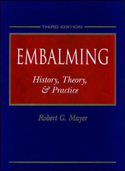 Cover for Robert Mayer · Embalming: History, Theory, and Practice (Hardcover Book) (2000)