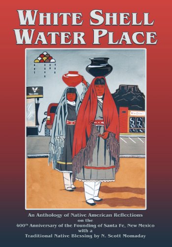 White Shell Water Place, an Anthology of Native American Reflections on the 400th Anniversary of the Founding of Santa Fe, New Mexico - F. Richard Sanchez - Books - Sunstone Press - 9780865347878 - October 20, 2010