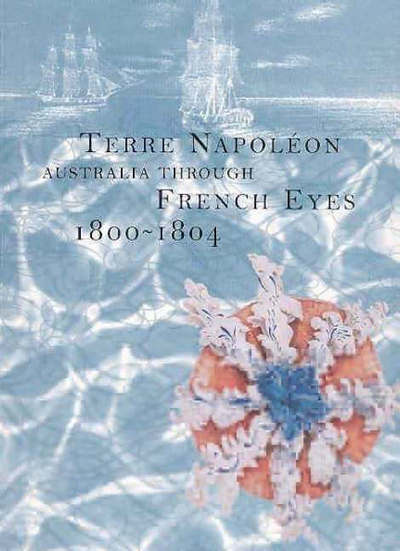 Cover for Susan Hunt · Terre Napoleon: Australia Through French Eyes 1800-1804 (Hardcover Book) (1999)