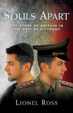 Cover for Lionel Ross · Souls Apart: The Story of Britain in the Grip of a Tyrant (Paperback Book) (2012)