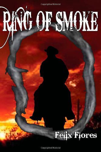 Ring of Smoke - Felix Flores - Books - Midnight Express Books - 9780989874878 - February 23, 2014