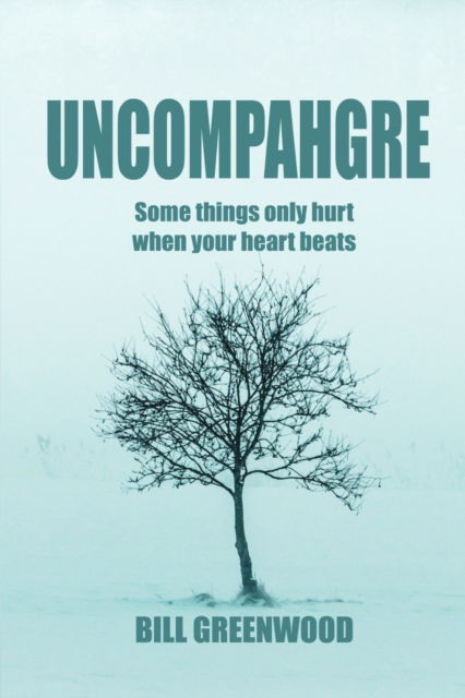 Uncompahgre - Bill Greenwood - Livros - Amazon Digital Services LLC - KDP Print  - 9780995066878 - 1 de abril de 2022