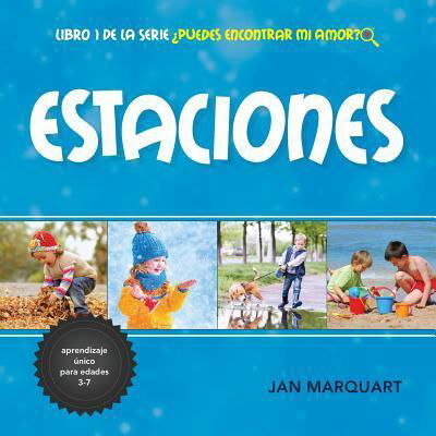 Cover for Jan Marquart · Estaciones Libro número 1 de la serie ¿Puedes Encontrar Mi Amor? (Paperback Book) (2018)