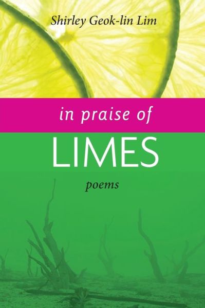 Cover for Shirley Geok-li Lim · In Praise of Limes (Paperback Book) (2022)