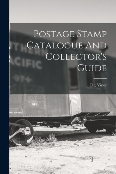 Cover for Viner · Postage Stamp Catalogue and Collector's Guide (Bok) (2022)