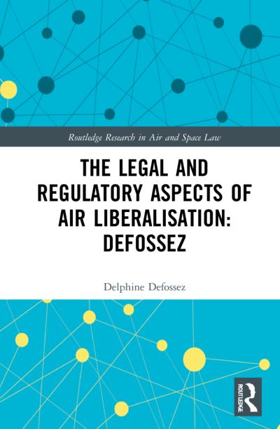 Cover for Defossez, Delphine (Northumbria University, UK) · The Law and Regulation of Airspace Liberalisation in Brazil: What is the Way Forward? - Routledge Research in Air and Space Law (Paperback Book) (2024)