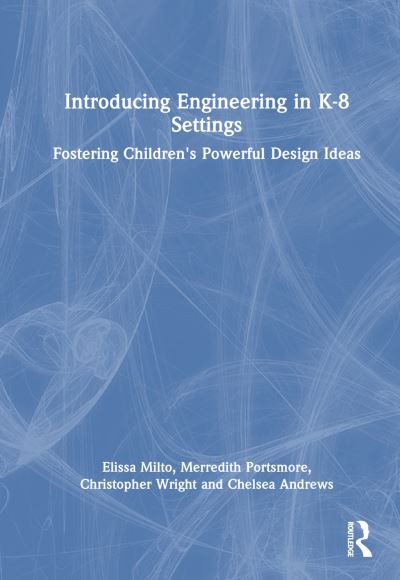 Cover for Elissa Milto · Introducing Engineering in K-8 Settings: Fostering Children's Powerful Design Ideas (Paperback Book) (2024)