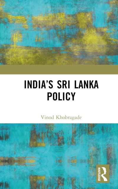 Cover for Vinod Khobragade · India’s Sri Lanka Policy (Hardcover Book) (2023)