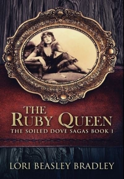 Cover for Lori Beasley Bradley · The Ruby Queen (Hardcover Book) (2021)