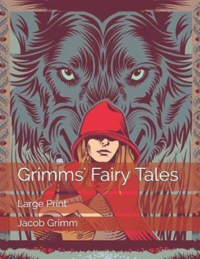Grimms' Fairy Tales - Jacob Grimm - Bøger - Independently Published - 9781078072878 - 5. juli 2019