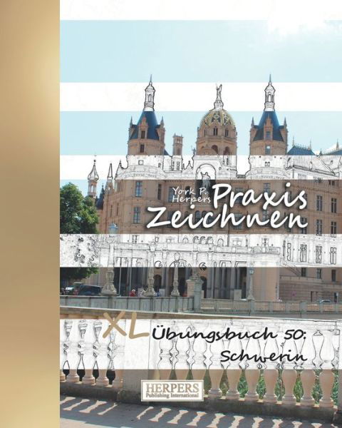 Cover for York P. Herpers · Praxis Zeichnen - XL Übungsbuch 50 Schwerin (Paperback Book) (2019)