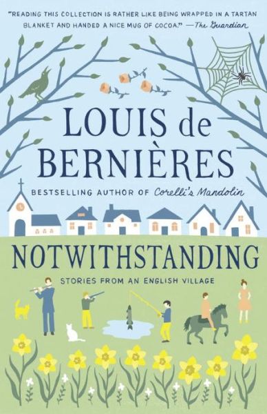 Cover for Louis de Bernières · Notwithstanding stories from an English village (Book) (2016)