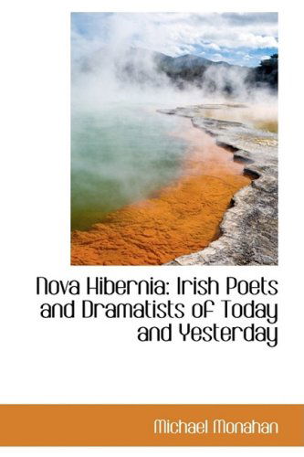 Cover for Michael Monahan · Nova Hibernia: Irish Poets and Dramatists of Today and Yesterday (Paperback Book) (2009)