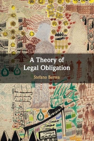 Cover for Bertea, Stefano (University of Leicester) · A Theory of Legal Obligation (Paperback Book) (2021)