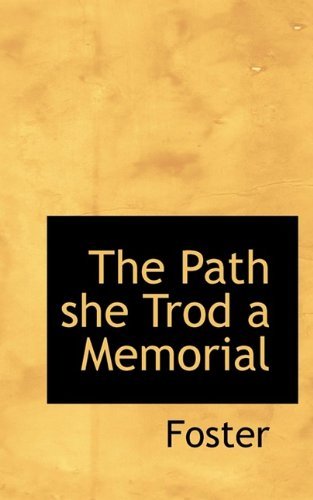 Cover for Foster · The Path She Trod a Memorial (Paperback Bog) (2009)