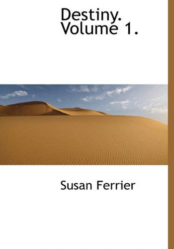 Cover for Susan Ferrier · Destiny. Volume 1. (Hardcover Book) (2009)