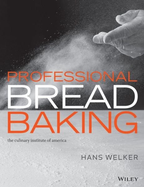 Cover for Welker, Hans (The Culinary Institute of America (CIA)) · Professional Bread Baking (Hardcover bog) (2016)