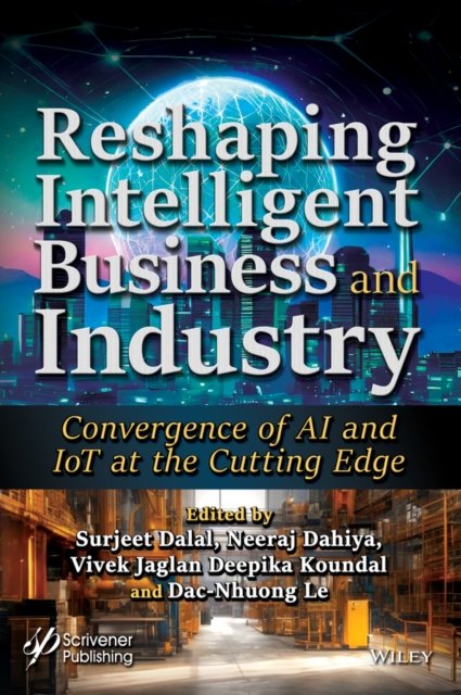 Cover for Dalal · Reshaping Intelligent Business and Industry: Convergence of AI and IoT at the Cutting Edge (Gebundenes Buch) (2024)
