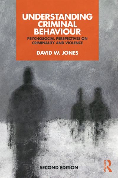 Cover for David Jones · Understanding Criminal Behaviour: Psychosocial Perspectives on Criminality and Violence (Inbunden Bok) (2019)