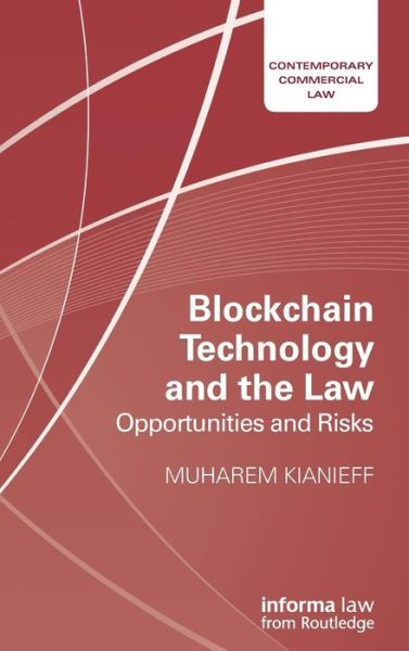 Cover for Muharem Kianieff · Blockchain Technology and the Law: Opportunities and Risks - Contemporary Commercial Law (Hardcover Book) (2019)