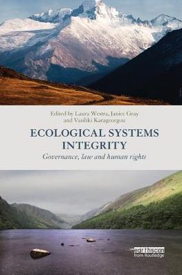 Cover for Karageorgou, Vasiliki (Panteion University, Athens, Greece) · Ecological Systems Integrity: Governance, law and human rights (Paperback Book) (2017)