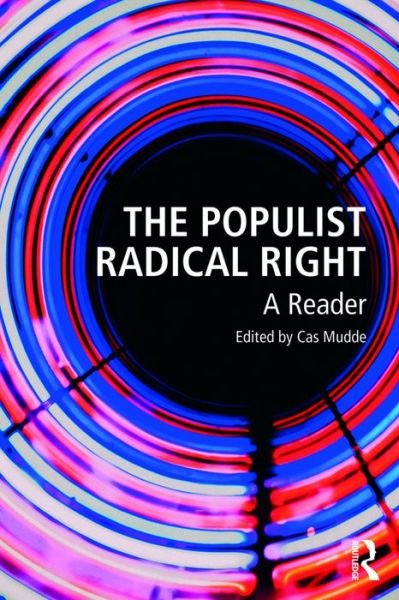 Cover for Mudde · The Populist Radical Right: A Reader - Routledge Studies in Extremism and Democracy (Pocketbok) (2016)