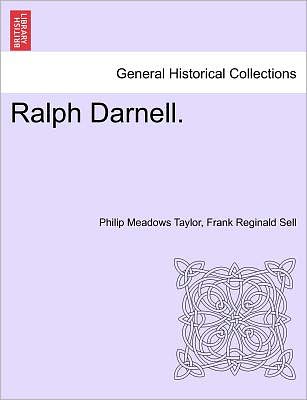 Ralph Darnell. - Philip Meadows Taylor - Books - British Library, Historical Print Editio - 9781241405878 - March 25, 2011