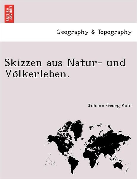 Cover for Johann Georg Kohl · Skizzen Aus Natur- Und Vo Lkerleben. (Pocketbok) (2011)