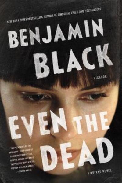 Cover for Benjamin Black · Even the Dead: A Quirke Novel - Quirke (Pocketbok) (2017)