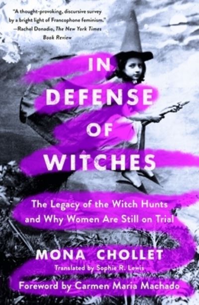 Cover for Mona Chollet · In Defense of Witches: The Legacy of the Witch Hunts and Why Women Are Still on Trial (Pocketbok) (2023)